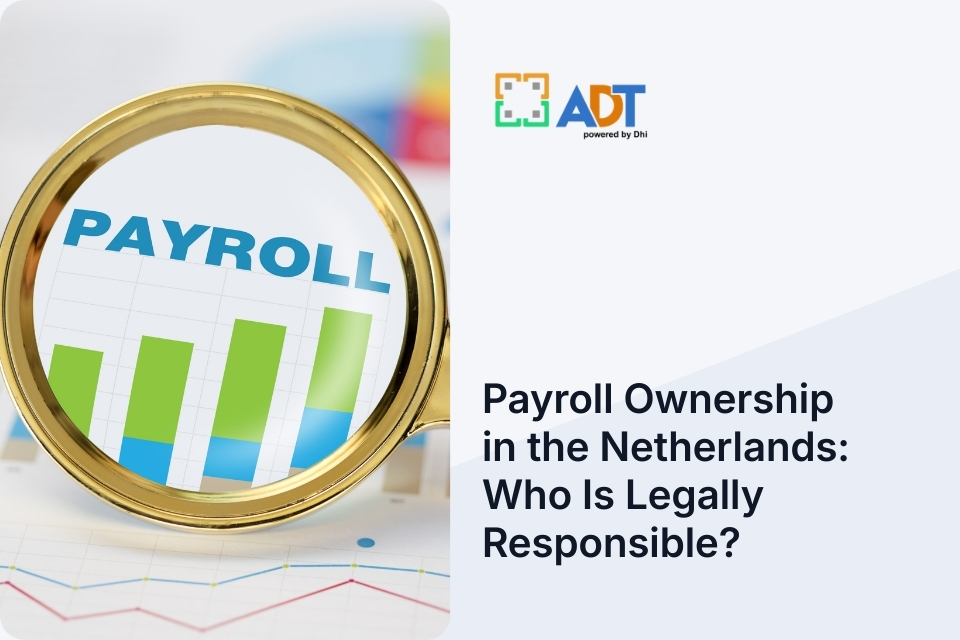 Payroll Ownership in the Netherlands: Who Is Legally Responsible?